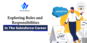 Read more about the article A Salesforce Developer’s Roles and Responsibilities